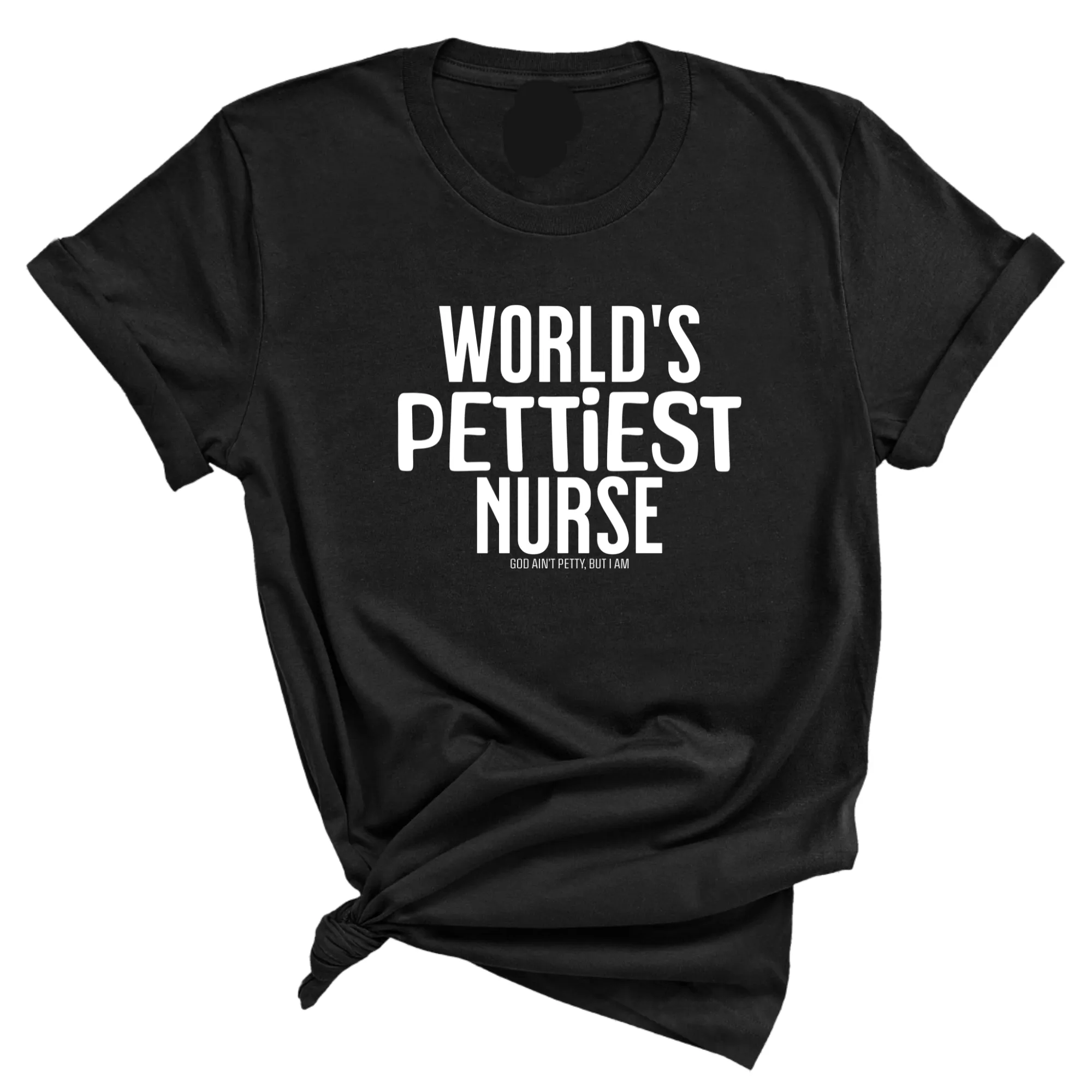 World's Pettiest Nurse Unisex Tee