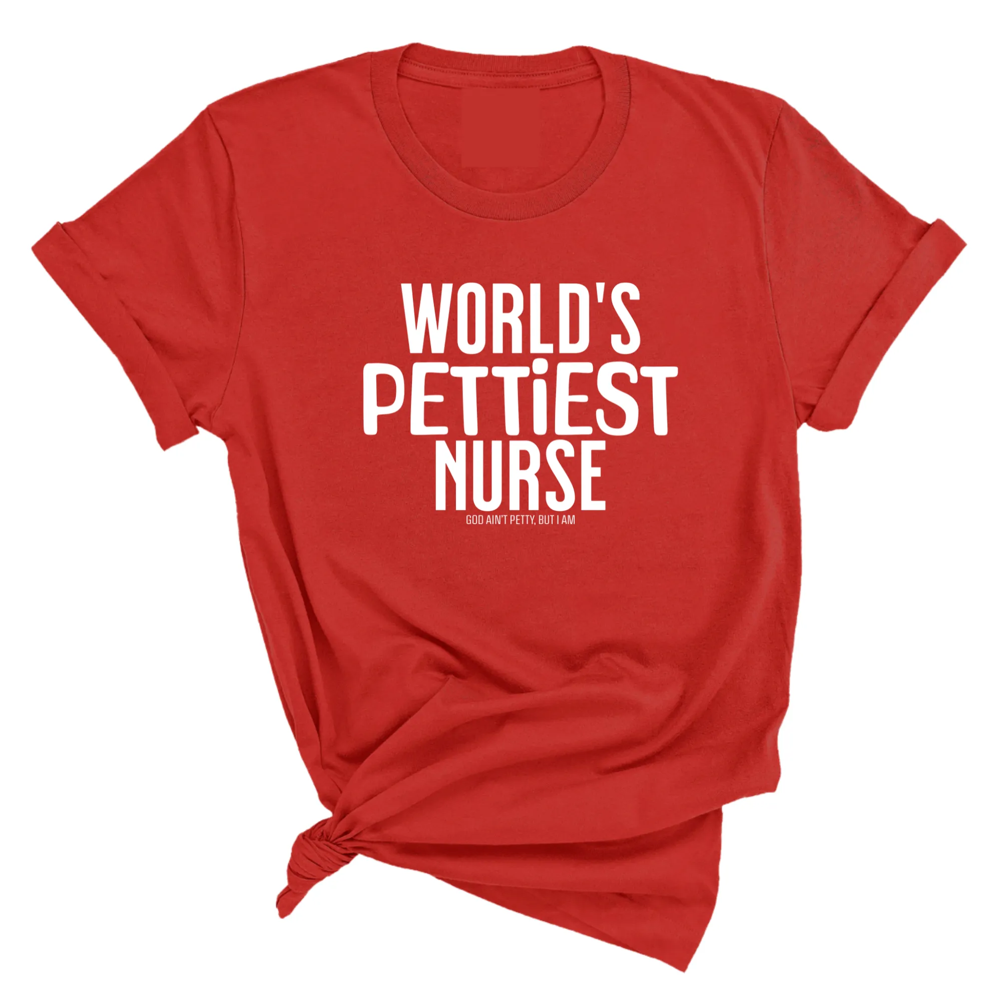 World's Pettiest Nurse Unisex Tee